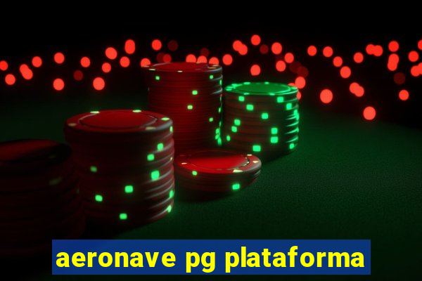 aeronave pg plataforma